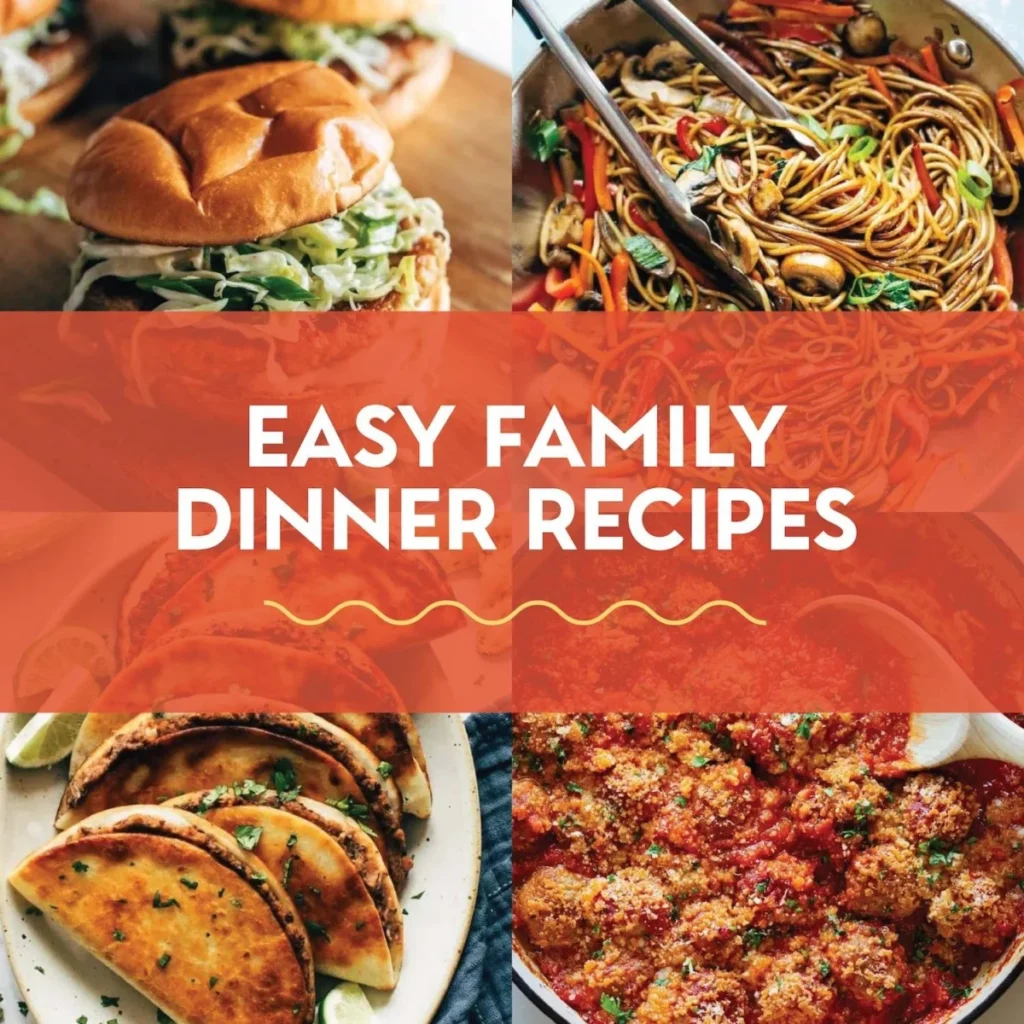 40 Easy Family Dinner Recipes Everyone Will Love